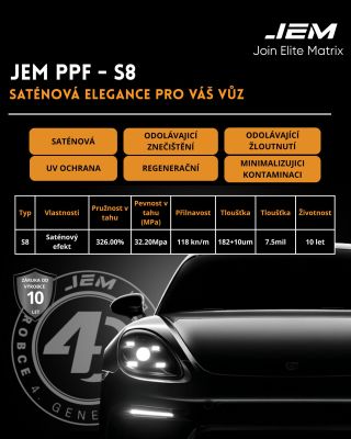 JEM PPF - S8: Saténový efekt, který uchvátí! S8 dodá vašemu vozu nádech luxusu a zároveň ho dokonale ochrání. Elegance a...